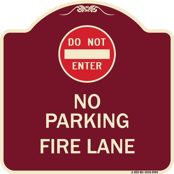 Designer Series-Do Not Enter No Parking Fire Lane With Graphic, 18" x 18", BU-1818-9981